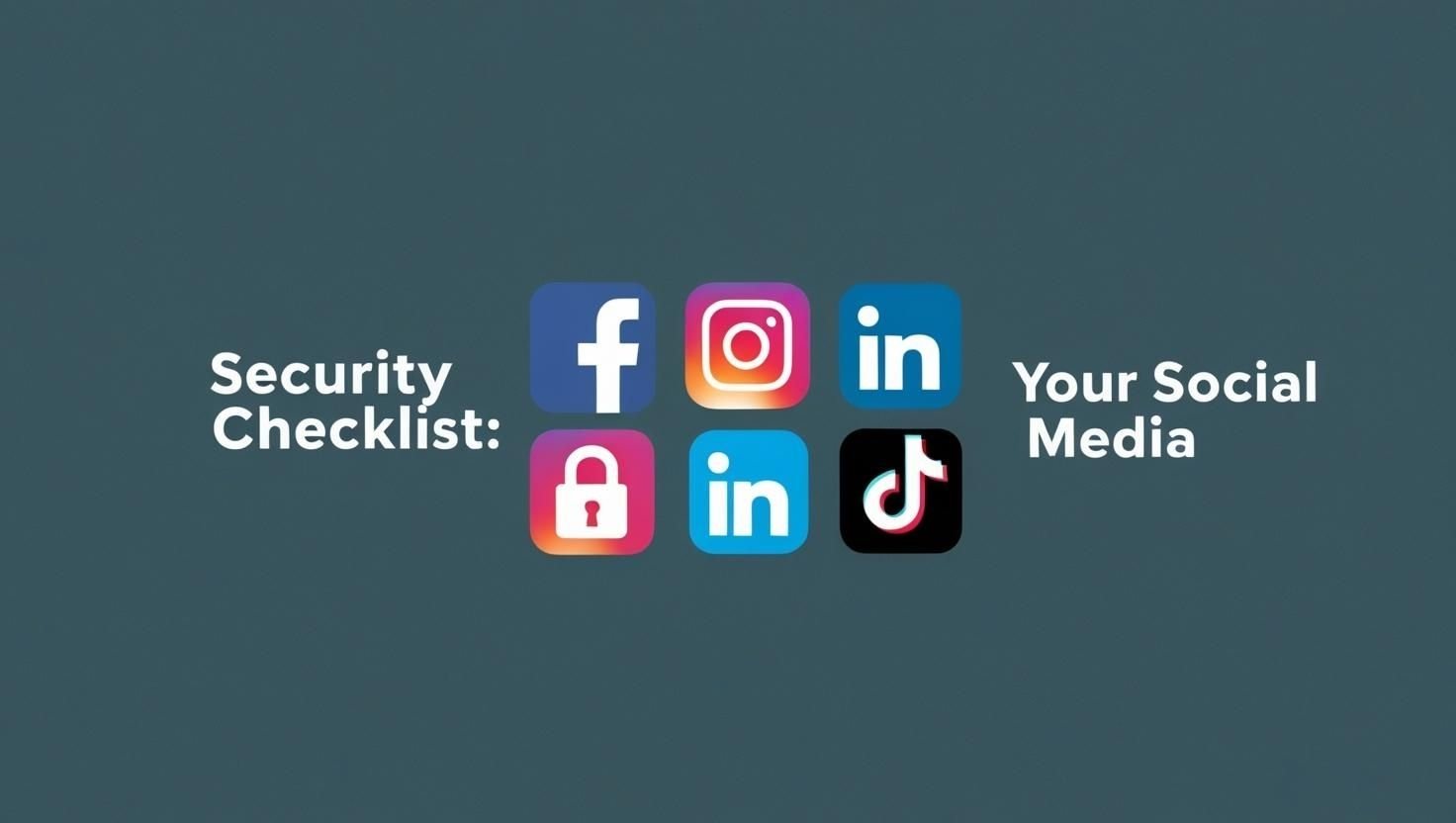 Checklista bezpieczeństwa konta na Facebooku, Instagramie, X, LinkedIn, TikTok. Jak krok po kroku zabezpieczyć swoje profile w mediach społecznościowych.