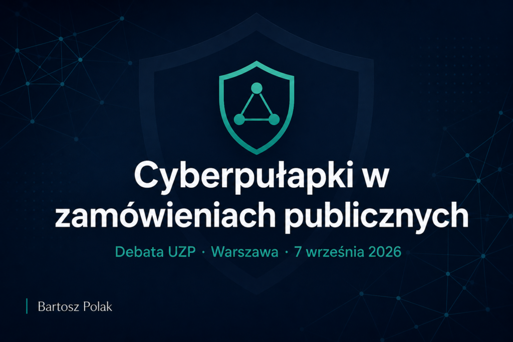 Cyberpułapki w zamówieniach publicznych – debata UZP Warszawa 7 września 2026, Bartosz Polak